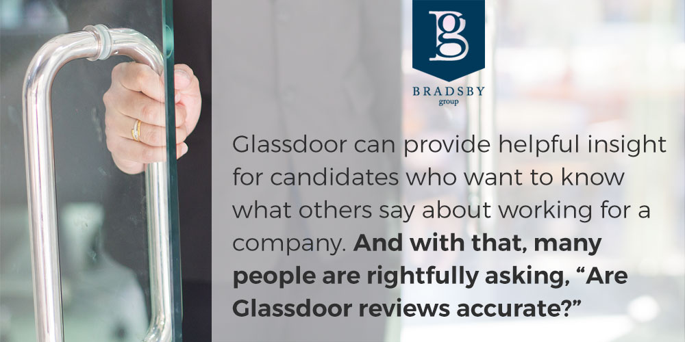 Are Glassdoor Reviews Accurate How To Tell Whats True Bradsby Group